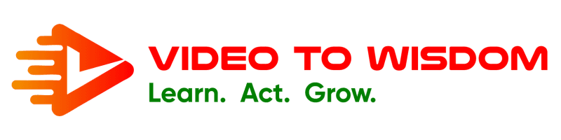 video to wisdom, learn act grow